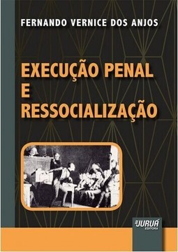 Execução Penal e Ressocialização