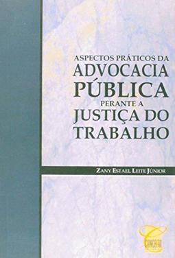 Aspectos Práticos da Advocacia Pública Perante a Justiça do Trabalho