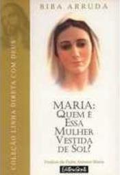 MARIA - QUEM E ESSA MULHER VESTIDA DE SOL