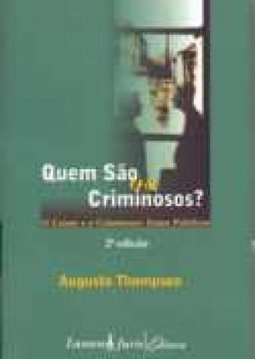 Quem São os Criminosos? o Crime e o Criminoso Entes Políticos