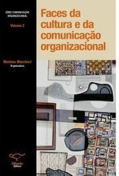 FACES DA CULTURA E DA COMUNICACAO ORGANIZACIONAL