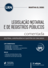 Legislação notarial e de registros públicos comentada: Doutrina, jurisprudência e questões de concursos