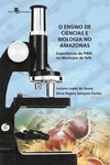 O ensino de ciências e biologia no Amazonas: experiências do PIBID no município de Tefé