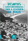 Desafios contemporâneos para a Geografia do Brasil