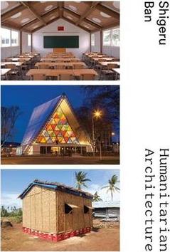 SHIGERU BAN: HUMANITARIAN ARCHITECTURE