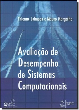 Avaliacao De Desempenho De Sistemas Computacionais