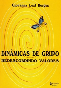Dinâmicas de grupo: redescobrindo valores - Para encontros de jovens