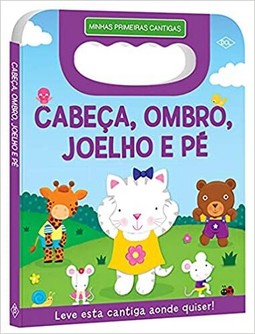Minhas primeiras cantigas - cabeça, ombro, joelho e pé