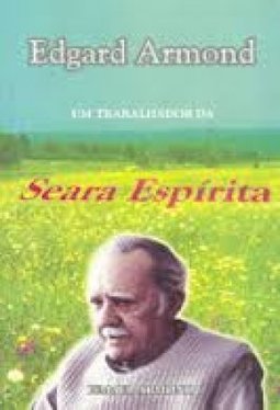 Edgard Armond: um Trabalhador da Seara Espírita