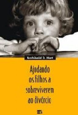Ajudando os Filhos a Sobreviverem ao Divórcio