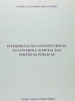 Interpretação Constitucional no Controle Judicial das Políticas...