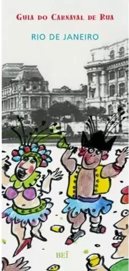 GUIA DO CARNAVAL DE RUA: RIO DE JANEIRO