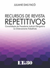 Recursos de revista repetitivos: Consolidação do precedente judicial obrigatório no ordenamento trabalhista