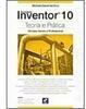 Autodesk Inventor® 10: Teoria e Prática