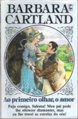 Ao primeiro olhar, o amor ((Serie Barbara Cartland) #266)