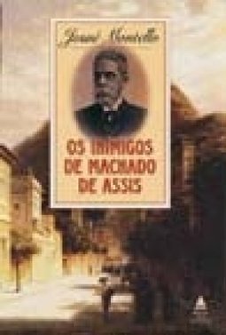 Os Inimigos de Machado de Assis