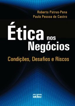 Ética nos negócios: Condições, desafios e riscos