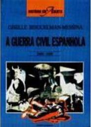 A Guerra Civil Espanhola: 1936 - 1939