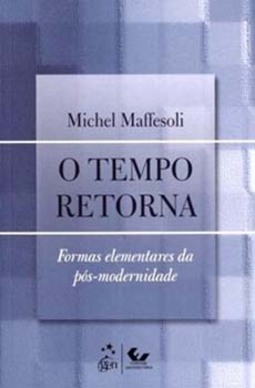 O tempo retorna: Formas elementares da pós-modernidade