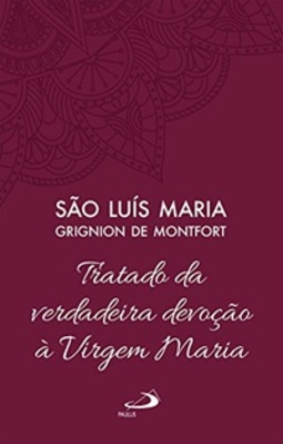 Tratado da Verdadeira Devoção à Virgem Maria