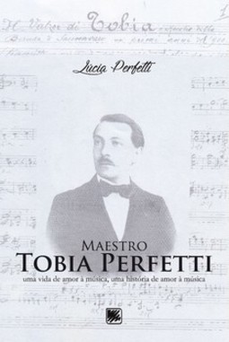 Maestro Tobia Perfetti
