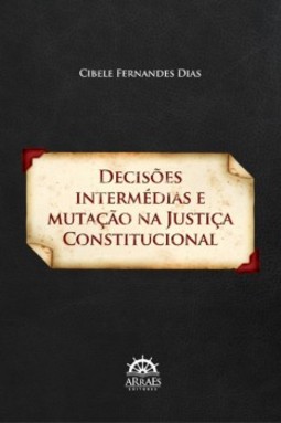 Decisões intermédias e mutação na justiça constitucional
