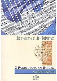 Literatura e Judaísmo: o Rosto Judeu de Borges