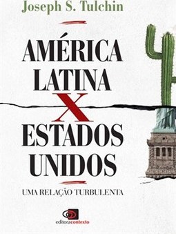 AMERICA LATINA X ESTADOS UNIDOS - UMA RELACAO TURBULENTA