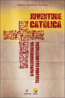 Juventude católica: o novo discurso da teologia da libertação