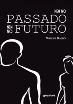 Nem no passado, nem no futuro