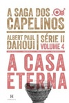 A Casa Eterna (A Saga dos Capelinos Série II #Volume 4)