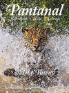 Pantanal: selvagem, wild, salvaje