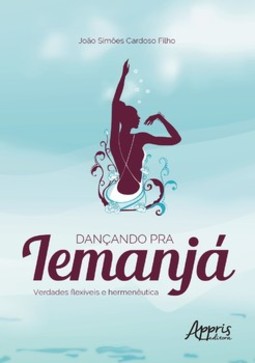 Dançando pra Iemanjá - Verdades flexíveis e hermenêutica