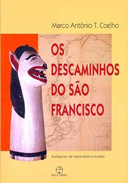 Os Descaminhos do São Francisco