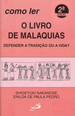 Como Ler o Livro de Malaquias: Defender a Tradição ou a Vida?
