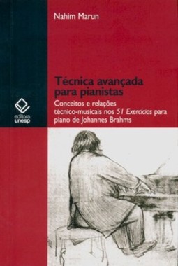 Técnica avançada para pianistas: conceitos e relações técnico-musicais nos 51 exercícios para piano de johannes brahms