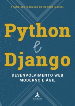 Python e Django: desenvolvimento web moderno e ágil