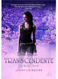 Transcendente: saga Starling - Livro III