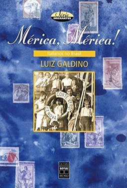 Mérica, Mérica!: Italianos no Brasil