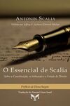 O essencial de Scalia: sobre a constituição, os tribunais e o estado de direito