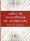 Ações de resistência no jornalismo: “livro de repórter”