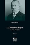 Clóvis Beviláqua: sua vida, sua obra