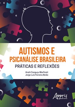 Autismos e psicanálise brasileira práticas e reflexões