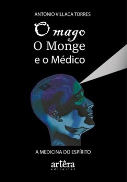 O mago, o monge e o médico: a medicina do espírito