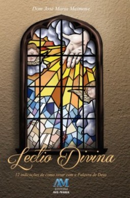 Lectio divina: 12 indicações de como rezar com a palavra de Deus