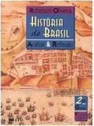 História do Brasil: Análise e Reflexão - Volume Único - 2 Grau