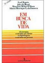Em Busca de Vida: da Terapia Centrada no Cliente à Abordagem Centrada