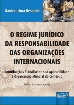 Regime Jurídico da Responsabilidade das Organizações Internacionais, O