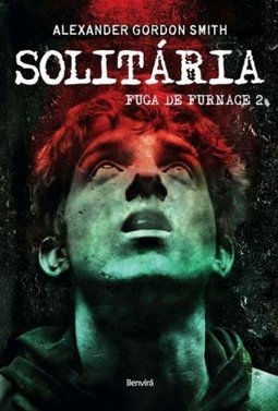 Solitária: Fuga De Furnace 2 - Alexander Gordon Smith