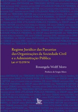 Regime jurídico das parcerias das organizações da sociedade civil e a administração pública. Lei n. 13.019/14